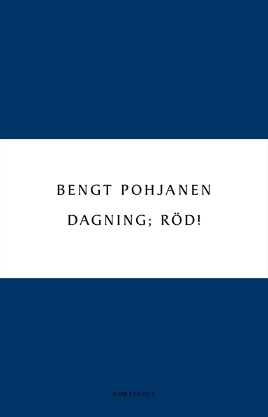Dagning; röd!; Bengt Pohjanen; 2011