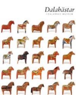 Dalahästar i Dalarnas museum; Rune Bondjers; 2009