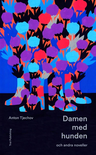 Damen med hunden och andra noveller; Anton Tjechov; 2017