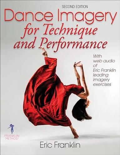 Dance imagery for technique and performance; Eric N. Franklin; 2013