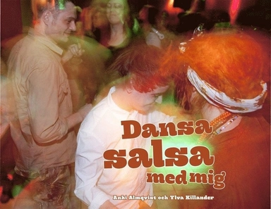 Dansa salsa med mig; Ylva Killander, Peter Öberg; 2014