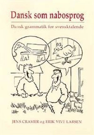 Dansk som nabosprog : dansk grammatik for svensktalende; Jens Cramer; 1999