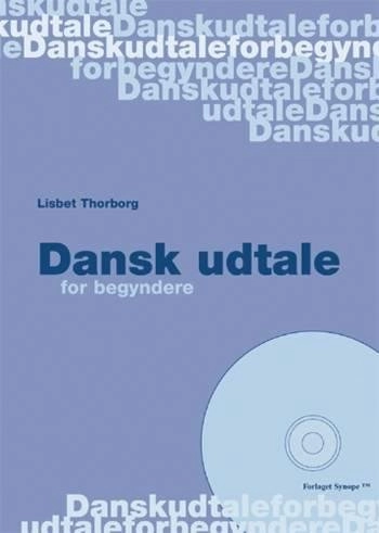 Dansk udtale for begyndere [Kombinerat material]; Lisbet Thorborg; 2007