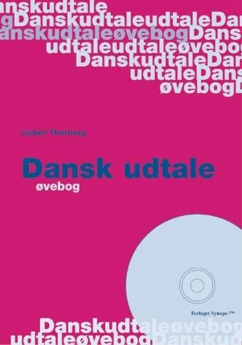 Dansk udtale - øvebog; Lisbet Thorborg; 2007