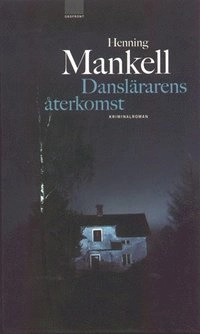 Danslärarens återkomst; Henning Mankell; 2001