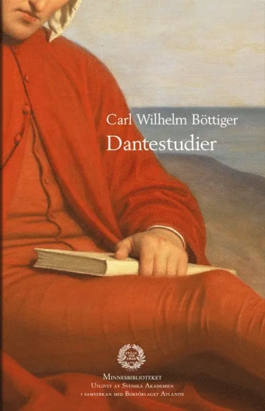 Dantestudier; Carl Wilhelm Böttiger, Svenska Akademien; 2016