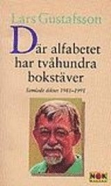 Där alfabetet har tvåhundra bokstäver : samlade dikter 1981-1991