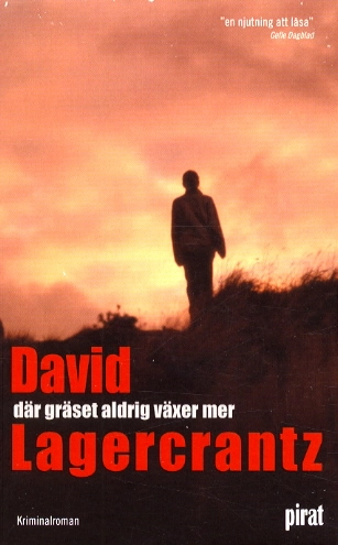 Där gräset aldrig växer mer; David Lagercrantz; 2003