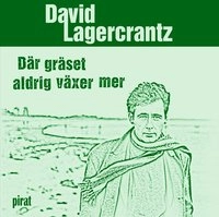 Där gräset aldrig växer mer; David Lagercrantz; 2002