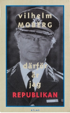 Därför är jag republikan; Vilhelm Moberg; 2004