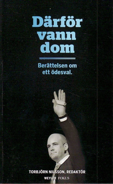 Därför vann dom : berättelsen om ett ödesval; Torbjörn Nilsson, Anita Kratz, Claes Lönegård; 2011
