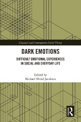 Dark emotions : difficult emotional experiences in social and everyday life