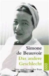 Das andere Geschlecht : Sitte und Sexus der Frau; Simone de Beauvoir; 2000