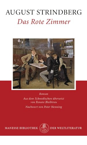 Das rote Zimmer : Schilderungen des Lebens als Künstler und Schriftsteller : Roman; August Strindberg, Renate Bleibtreu; 2012
