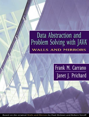 Data abstraction and problem solving with Java : walls and mirrors; Frank M. Carrano; 2001