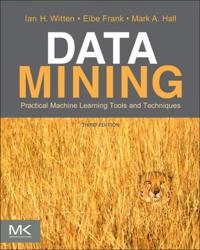 Data Mining; Ian H Witten, Eibe Frank, Mark A Hall; 2011