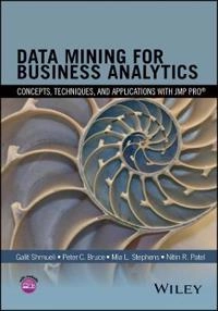 Data Mining for Business Analytics: Concepts, Techniques, and Applications; Galit Shmueli, Peter C. Bruce, Mia L. Stephens, N Patel; 2016