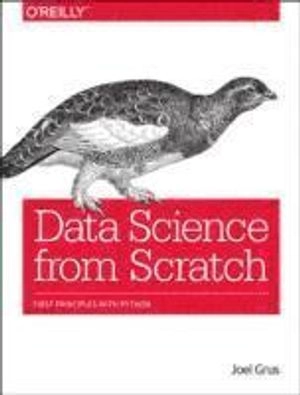 Data Science from Scratch; Joel Grus; 2015