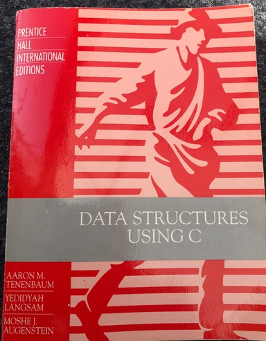 Data structures using C; Aaron M. Tenenbaum; 1990