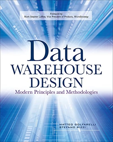 Data warehouse design : modern principles and methodologies; Matteo Golfarelli; 2009