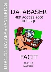 Databaser med Access 2000 och SQL - Facit till arbetsbok