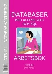 Databaser med Access 2007 och SQL - Arbetsbok