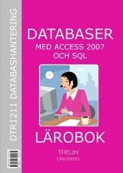 Databaser med Access 2007 och SQL - Lärobok