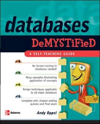 Databases demystified : a self-teaching guide; Andrew J. Oppel; 2004
