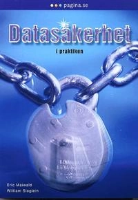 Datasäkerhet i praktiken; Eric Maiwald, William Sieglein; 2002