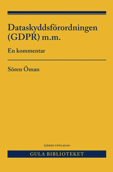 Dataskyddsförordningen (GDPR) m.m. : en kommentar