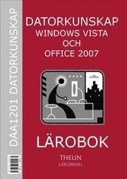 Datorkunskap med Windows Vista och Office 2007 - Lärobok