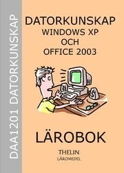 Datorkunskap med Windows XP och Office 2003 - Lärobok