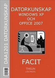 Datorkunskap med Windows XP och Office 2007 - Facit