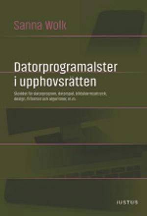 Datorprogramalster i upphovsrätten; Sanna Wolk; 2016