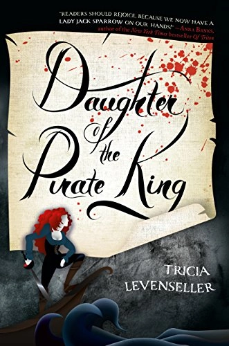 Daughter of the Pirate King; Tricia Levenseller; 2018