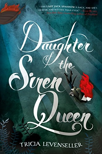 Daughter of the Siren Queen; Tricia Levenseller; 2019