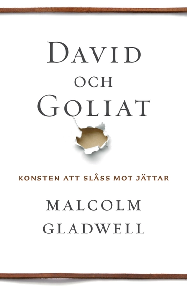 David och Goliat : konsten att slåss mot jättar; Malcolm Gladwell; 2014