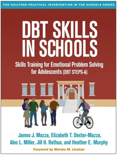 DBT skills in schools : skills training for emotional problem solving for adolescents (DBT STEPS-A); James J. Mazza; 2016