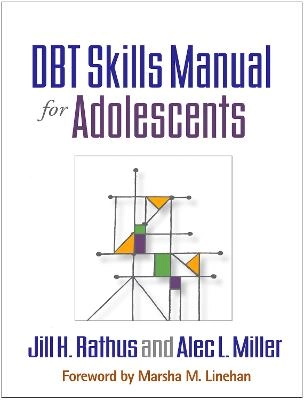 DBT skills manual for adolescents; Jill H. Rathus; 2014