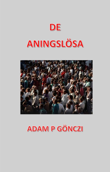 De aningslösa; Adam Gönczi; 2018