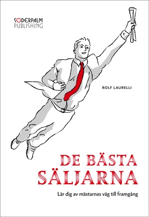 De bästa säljarna - lär dig av mästarnas väg till framgång