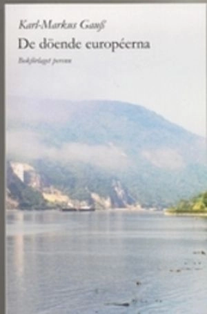 De döende européerna : på resa till sefarderna i Sarajevo, gottscheetyskarna, arberesherna, sorberna och arumänerna; Karl-Markus Gauss; 2008