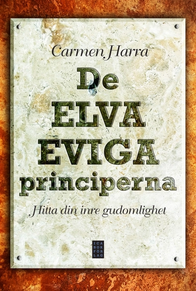De elva eviga principerna : hitta din inre gudomlighet; Carmen Harra; 2012