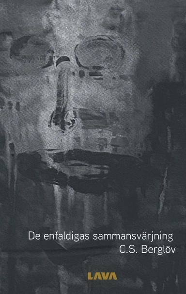 De enfaldigas sammansvärjning; C. S. Berglöv; 2024