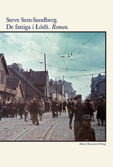 De fattiga i Lodz; Steve Sem-Sandberg; 2009