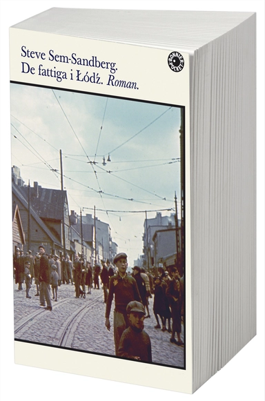 De fattiga i Lodz; Steve Sem-Sandberg; 2010
