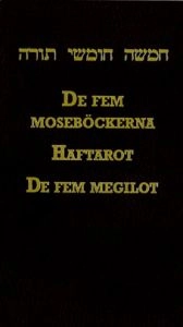 De Fem Moseböckerna ; Haftarot ; De Fem Megilot; Judiska församlingen i Stockholm, Mosaiska församlingen (Stockholm); 2008
