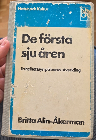 De första sju åren : en helhetssyn på barns utveckling; Britta Alin-Åkerman; 1982