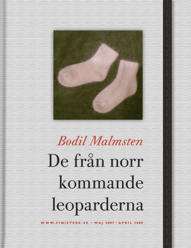 De från norr kommande leoparderna; Bodil Malmsten; 2009