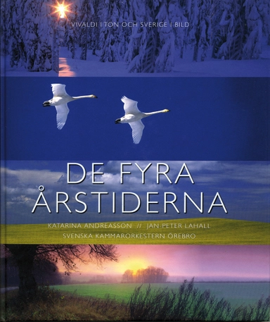 De fyra årstiderna : Vivaldi i ton och Sverige i bild; Jan-Peter Lahall; 2008